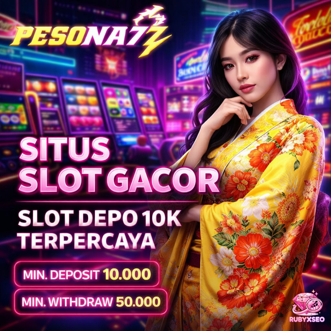 PESONA77: Login Slot777 Online & Slot Gacor Mudah dengan Maxwin Hebat